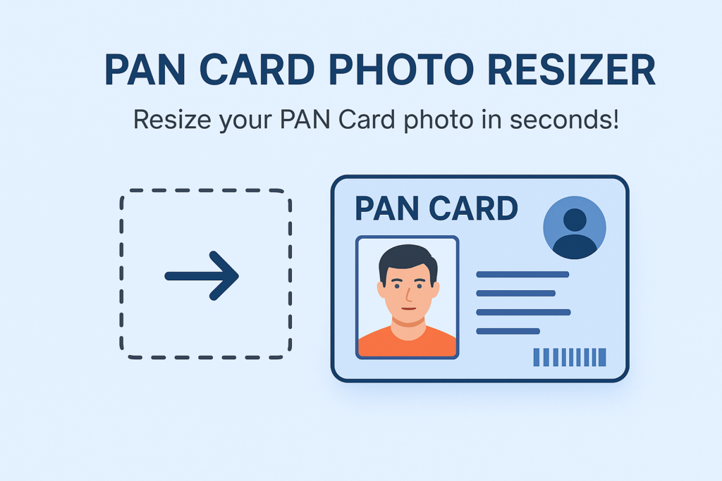 Online PAN Card Photo Resizer to adjust and resize your photo to meet official PAN card specifications
